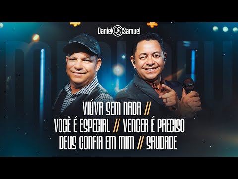 Daniel & Samuel - Viúva Sem Nada/Você É Especial/Vencer É Preciso/Deus Confia Em Mim/Saudade