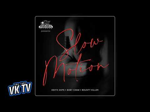 Dexta Daps ft. Bounty Killer, Cham - Slow Motion  (Audio)