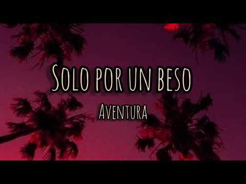 Solo Por Un Beso - Aventura