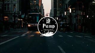 PUMP - Valentino Khan | Nhạc gây nghiện trên Tiktok Trung Quốc | Douyin Music