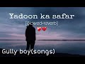 Yadoon Ka Safar Ai Song Sad Song Slowed Reverb Loffi Song Break Up Song