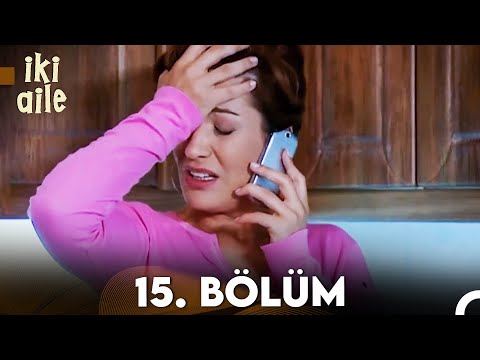 İki Aile 15. Bölüm (FULL HD)