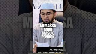 Download lagu Forcing Children to Enter Islamic Boarding Schools - Ustadz Abdurrahman Zahier, B.BA mp3