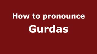 How to pronounce Gurdas
