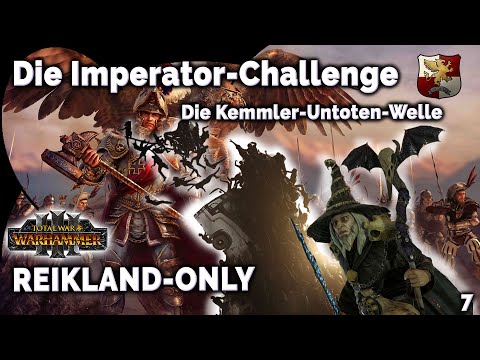 IMPERATOR-CHALLENGE 7 - Kemmlers Untoten-Welle - Karl Franz Legendäre Kampagne