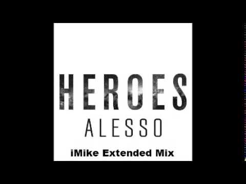 Alesso feat. Tove Lo - Heroes (iMike Extended Mix)