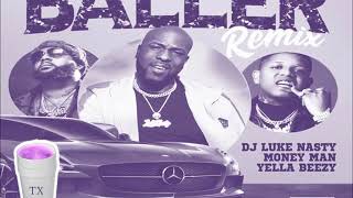 DJ Luke Nasty Ft Yella Beezy &amp; Money Man - Baller Remix (Tempo Slowed)
