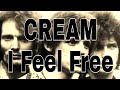CREAM - I Feel Free (Lyric Video)