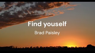 Brad Paisley - Find Youself (Lyrics - Subtítulos Español).
