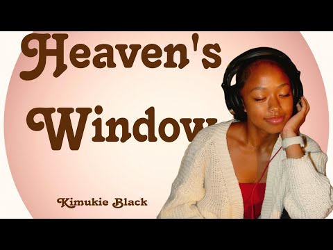 Heaven's Window Presents: Kimukie Black/ Covers "Seasons" (By: Madison Ryann Ward)