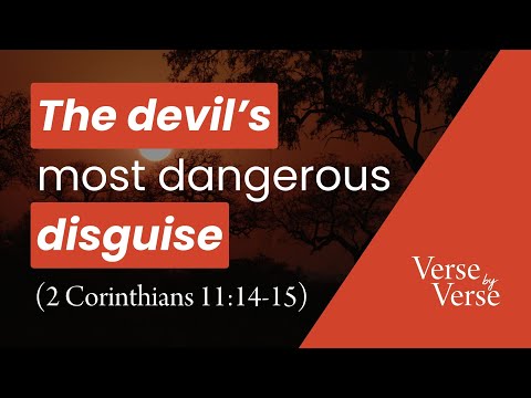 Satan’s Disguise as an Angel of Light (2 Corinthians 11:14-15) | Verse by Verse