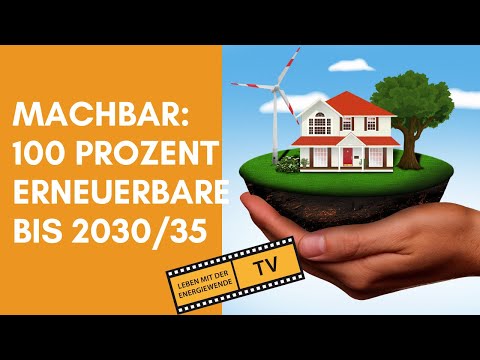 MACHBAR: 100% ERNEUERBARE BIS 2030/35