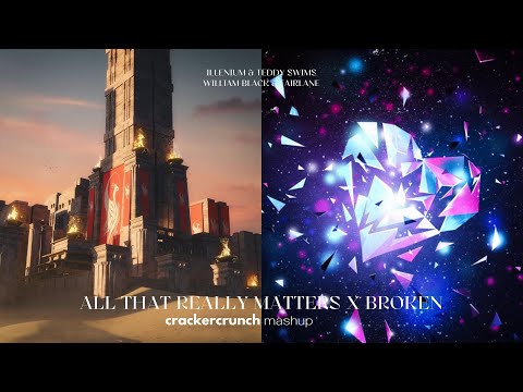 Illenium X William Black & Fairlane - All That Really Matters X Broken (Crackercrunch Mashup)
