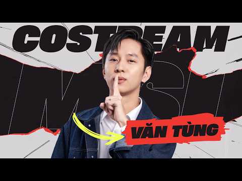 Văn Tùng bình luận MSI: T1 vs KC | TL vs DCG (BO5) #MSI2026