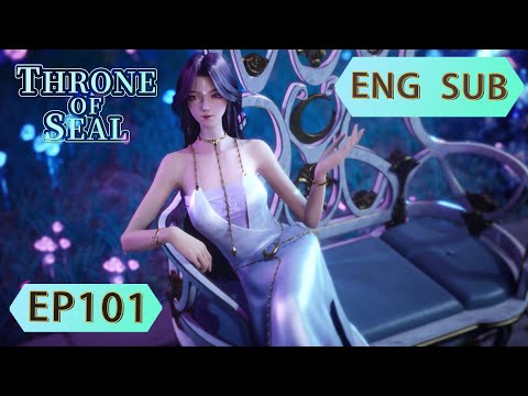 [Eng Sub] Throne Of Seal EP101