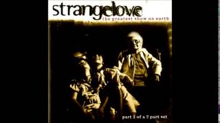 Strangelove - The Greatest Show On Earth (Demo)