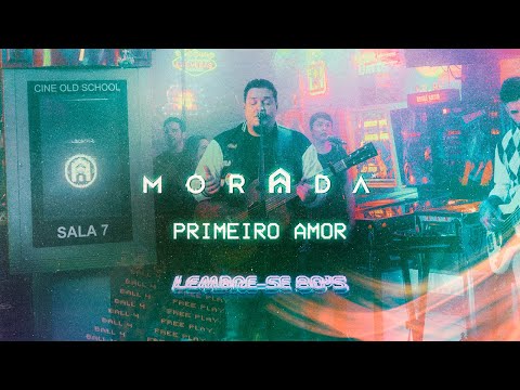 PRIMEIRO AMOR | MORADA (AO VIVO)