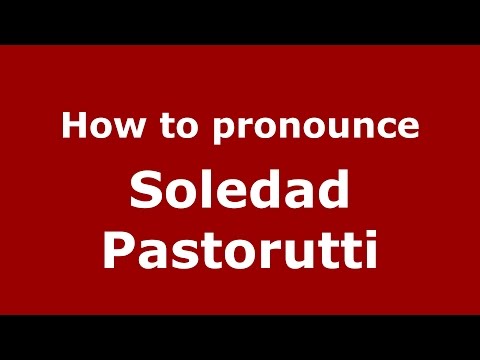 How to pronounce Soledad Pastorutti (Spanish/Argentina) - PronounceNames.com