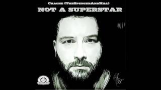 Chache (ThespencerAndHill) - &quot;Not a SuperStar&quot; Prod.JhomeStudio