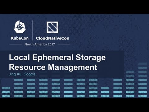 Local Ephemeral Storage Resource Management - Jing Xu, Google