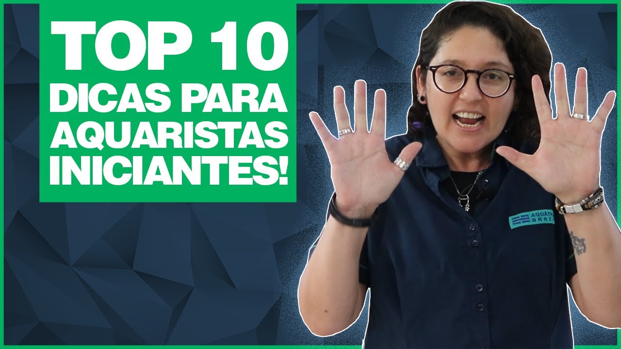 TOP 10 -  DICAS DE AQUARISMO PARA INICIANTES!