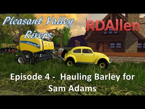 Farming Simulator 15 MP Pleasant Valley Rivers E4 - Hauling Barley to Sam Adams