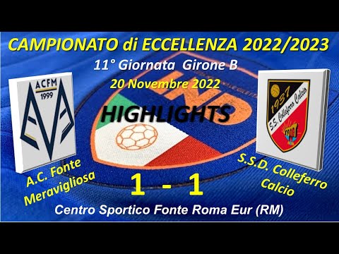 Highlights 11°Giornata del Campionato di Eccel. Gir.B (AC Fonte Meravigliosa-SSD Colleferro Calcio)