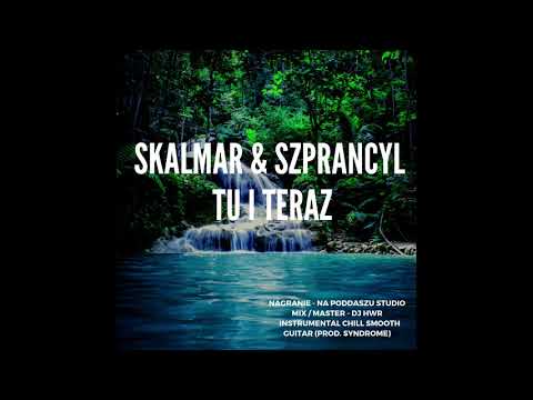 Skalmar & Szprancyl - Tu i Teraz
