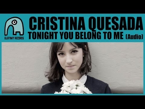 CRISTINA QUESADA - Tonight You Belong To Me [Audio]