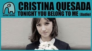 CRISTINA QUESADA - Tonight You Belong To Me [Audio]