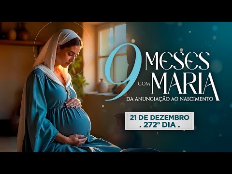 272nd DAY - DECEMBER 21 | NINE MONTHS WITH MARY 2025 - NOVENA FROM THE ANNUNCIATION TO THE BIRTH ...