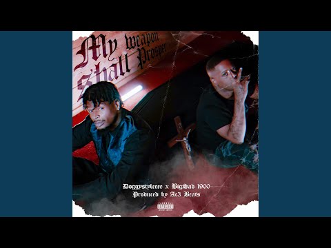 My weapon shall prosper (feat. Big Sad 1900)