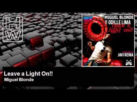 Miguel Blonde - Leave a Light On!! - feat. Odille Lima - HouseWorks