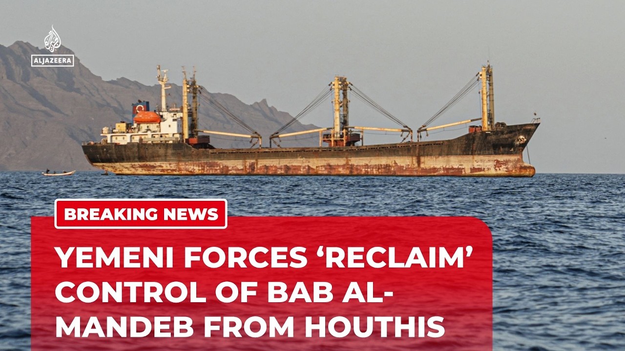 Yemeni forces 'reclaim' control of Bab al-Mandeb strait from Houthis