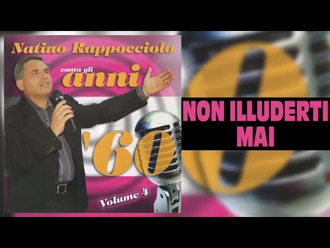 Natino Rappocciolo - Non illuderti mai
