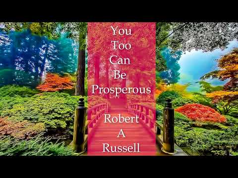You Too Can Be Prosperous by Robert A Russell