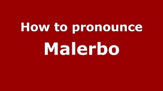 How to pronounce Malerbo