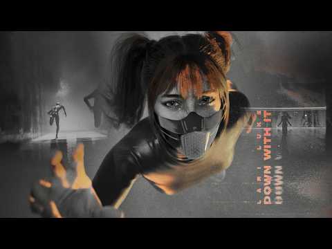 LARI LUKE  – Down With It (Official Visualizer)