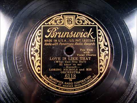 LOVE IS LIKE THAT by Loring 'Red' Nichols and his Orchestra 1931