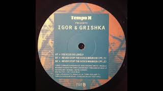 Igor & Grishka - Never Stop The Disco Boudoir (Pt. 2)