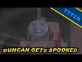 Thomas The Tank Engine Reduxed Duncan Gets Spooked