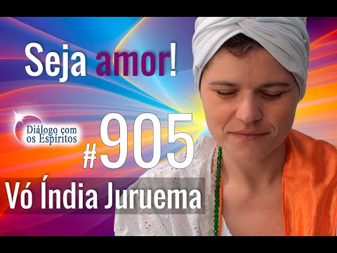 DcE 905 [O respeito delimita espaço NO ASTRAL!] - Cabocla Vó India Juruema - Médium: Ana Paola Braga