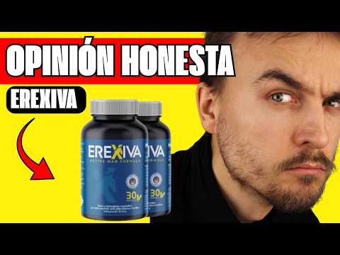 🔥 EREXIVA ¿FUNCIONA REALMENTE? INGREDIENTES Y OPINIONES DE CLIENTES
