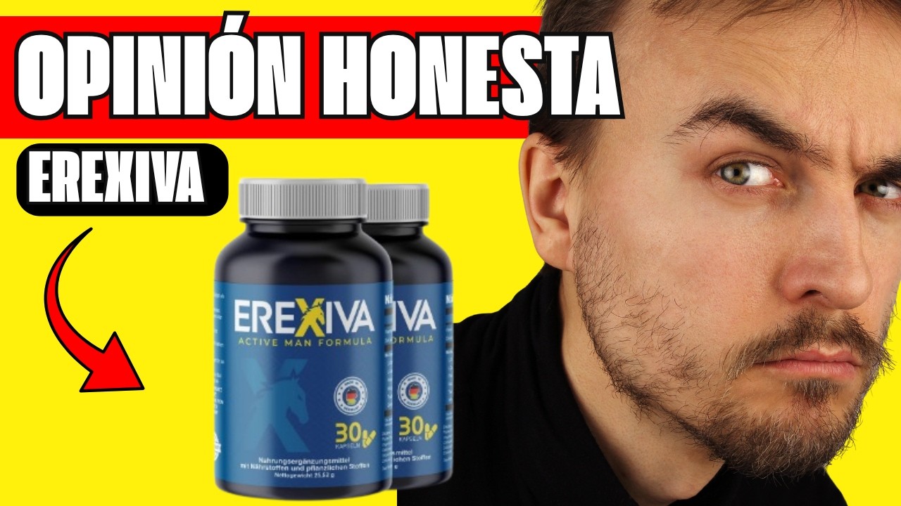 🔥 EREXIVA ¿FUNCIONA REALMENTE? INGREDIENTES Y OPINIONES DE CLIENTES