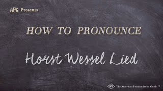 How to Pronounce Horst Wessel Lied (Real Life Examples!)