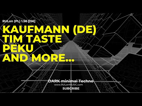 Kaufmann, TiM TASTE, Peku | DARK minimal Techno mixed by RULon (PL) 1.56