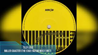 Tilly Lilly - Roller Coaster (The Edge Factor Mix) [1997]