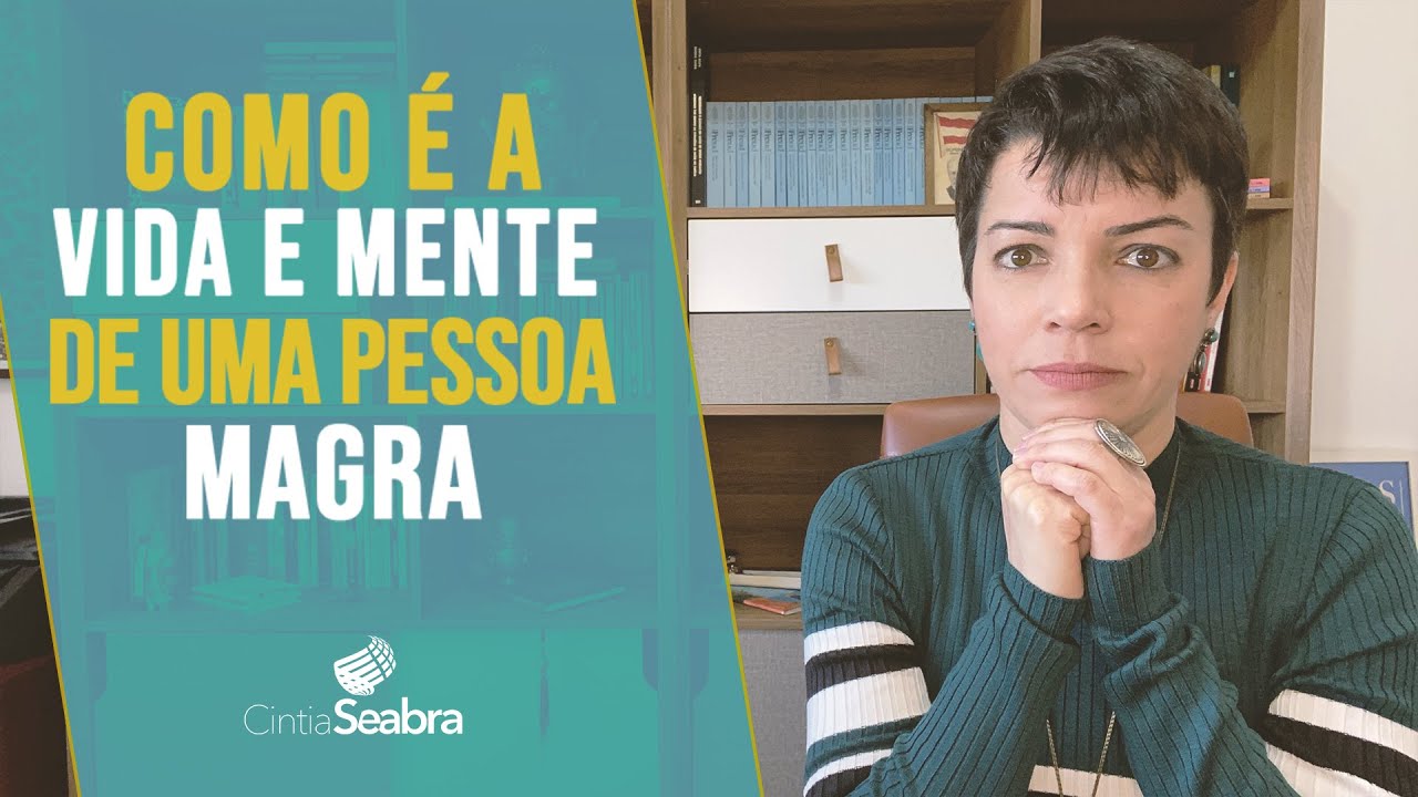 Como é a vida e a MENTE de uma pessoa que se mantém MAGRA | CINTIA SEABRA
