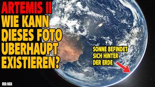 Artemis 2 Mission - Wie kann dieses Foto existieren?
