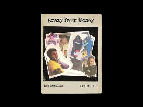 Apollo GTR x Dee Monclair - Brazy Over Money